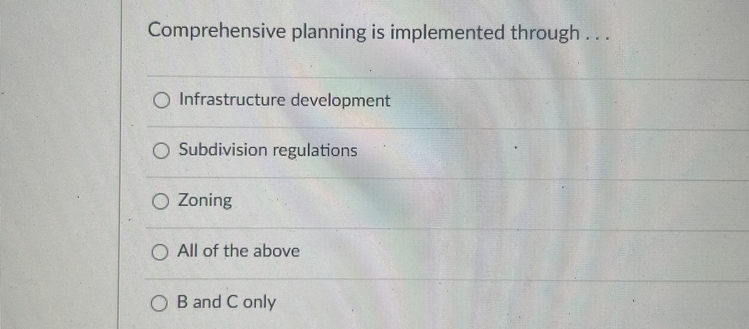  Comprehensive planning is implemented through q, Infrastructure development Subdivision regulations Zoning