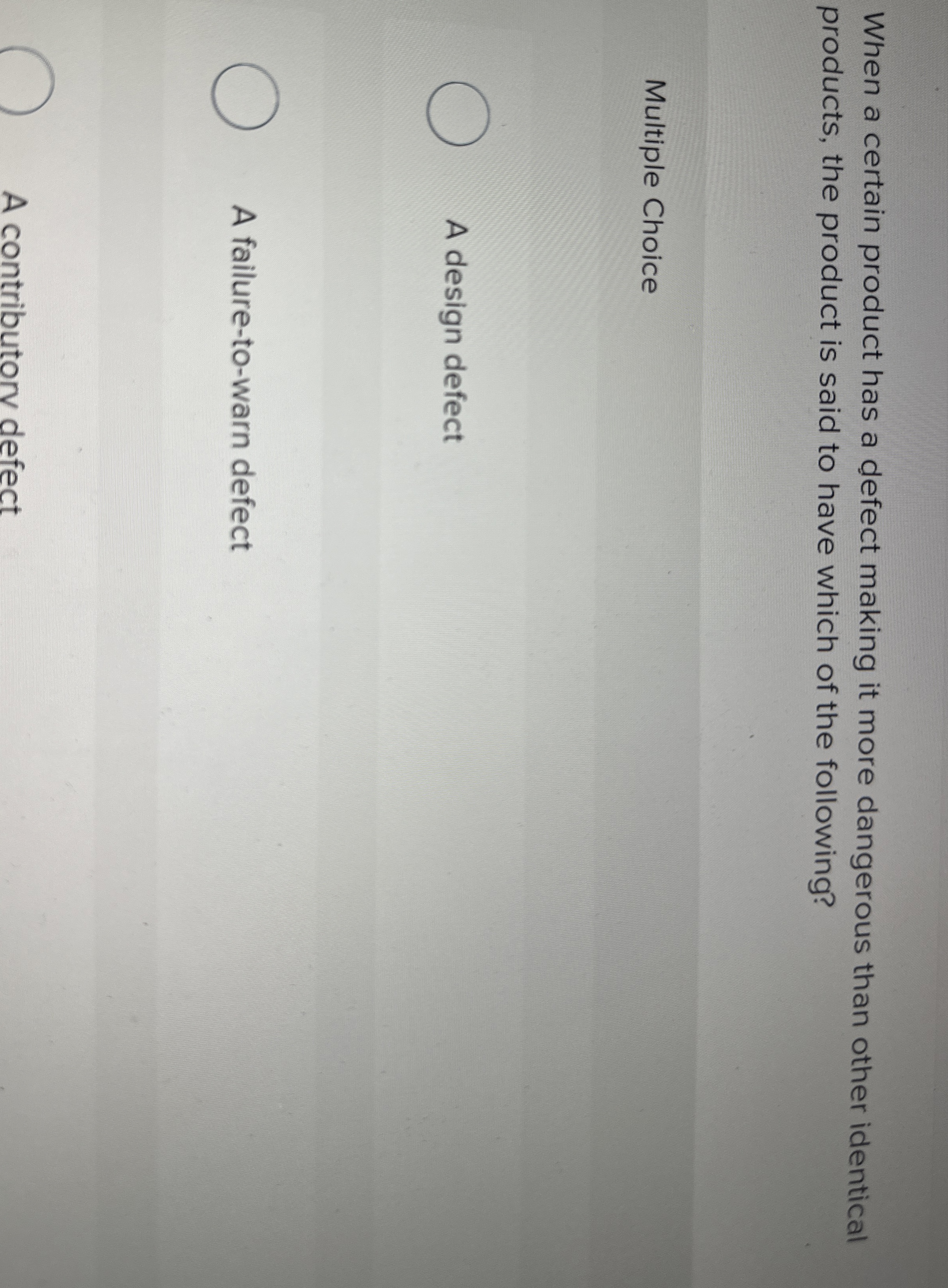  When a certain product has a defect making it more dangerous