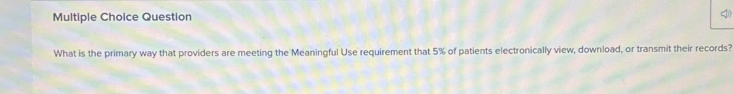  Multiple Choice Question What is the primary way that providers are