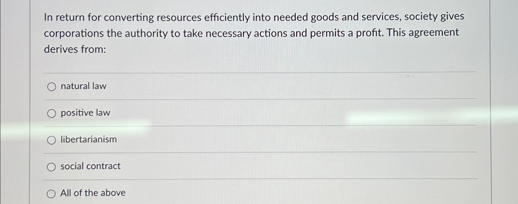  In return for converting resources efficiently into needed goods and services,