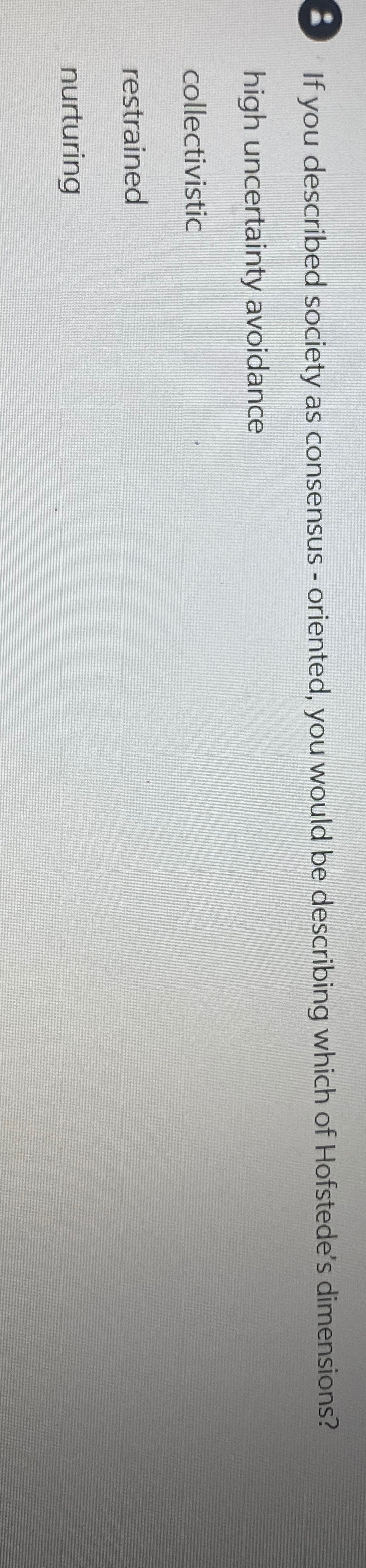  8 If you described society as consensus - oriented, you would