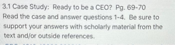  3.1 Case Study: Ready to be a CEO? Pg. 6970 Read