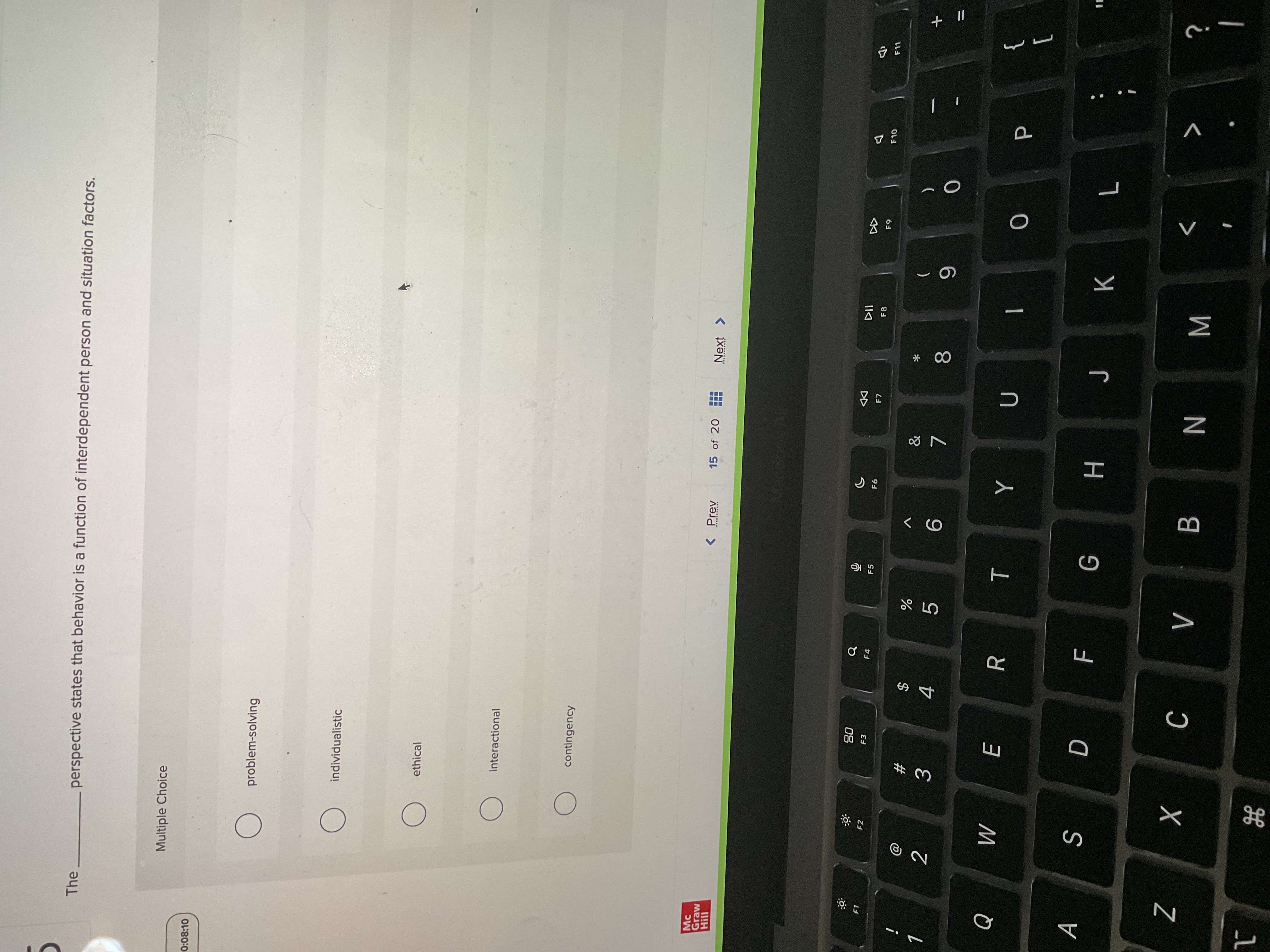  The q, perspective states that behavior is a function of interdependent