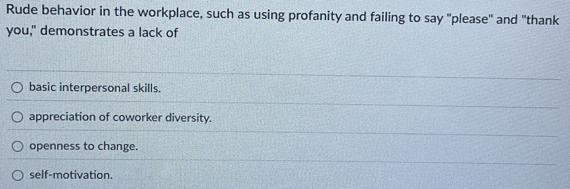  Rude behavior in the workplace, such as using profanity and failing
