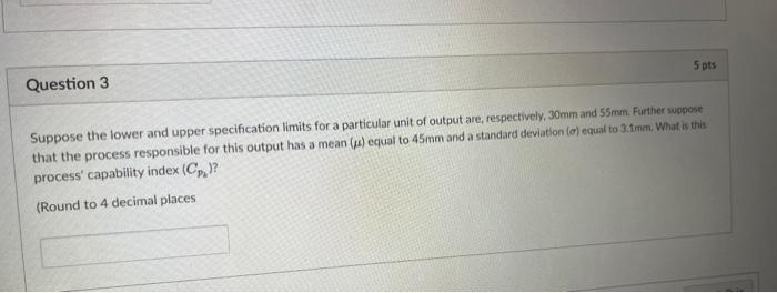  Suppose the lower and upper specification limits for a particular unit