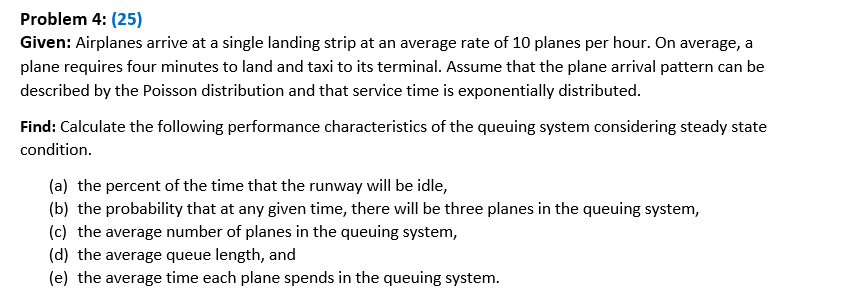  Problem 4: (25) Given: Airplanes arrive at a single landing strip