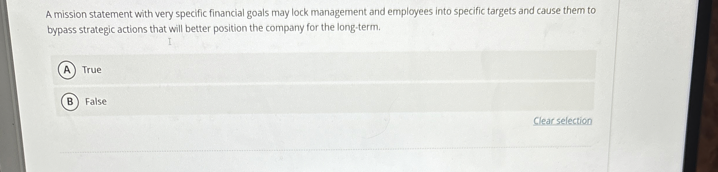  A mission statement with very specific financial goals may lock management
