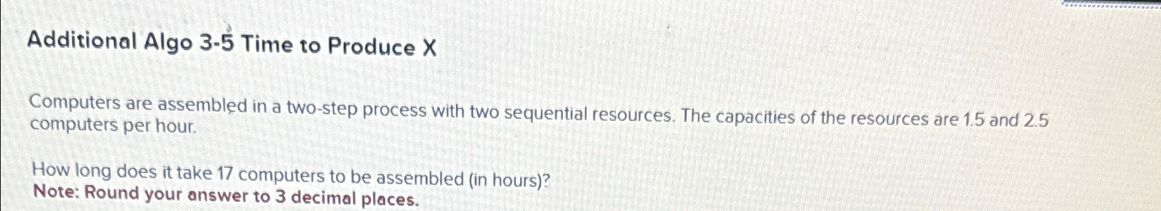  Additional Algo 3-5 Time to Produce x Computers are assembled in