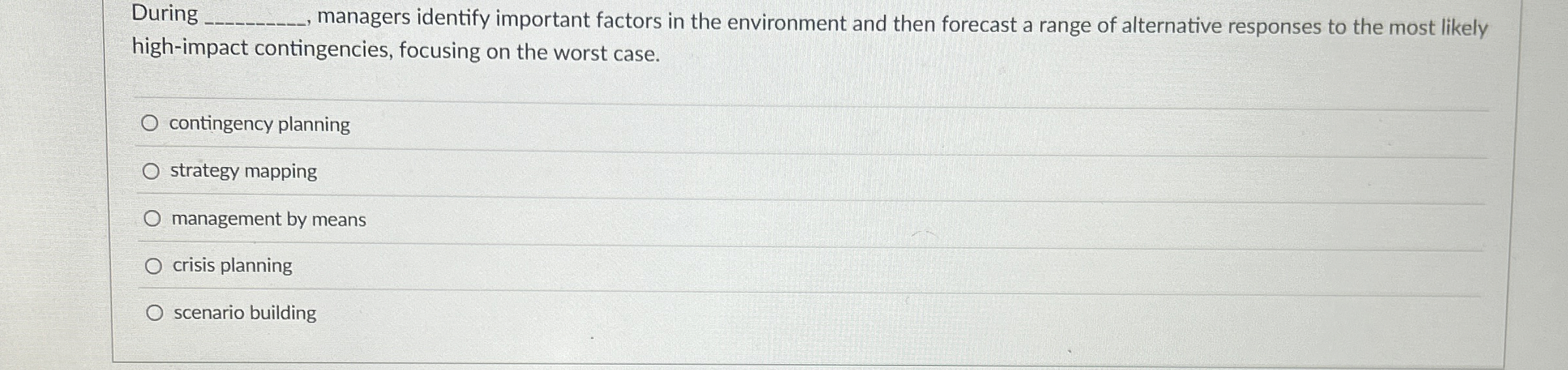  During q,, managers identify important factors in the environment and then