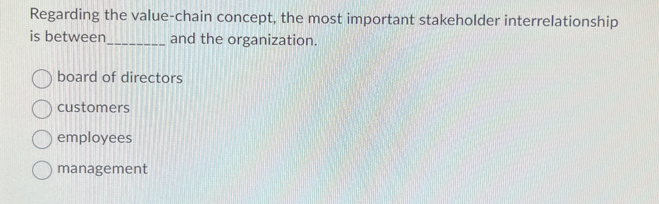  Regarding the value-chain concept, the most important stakeholder interrelationship is betweer