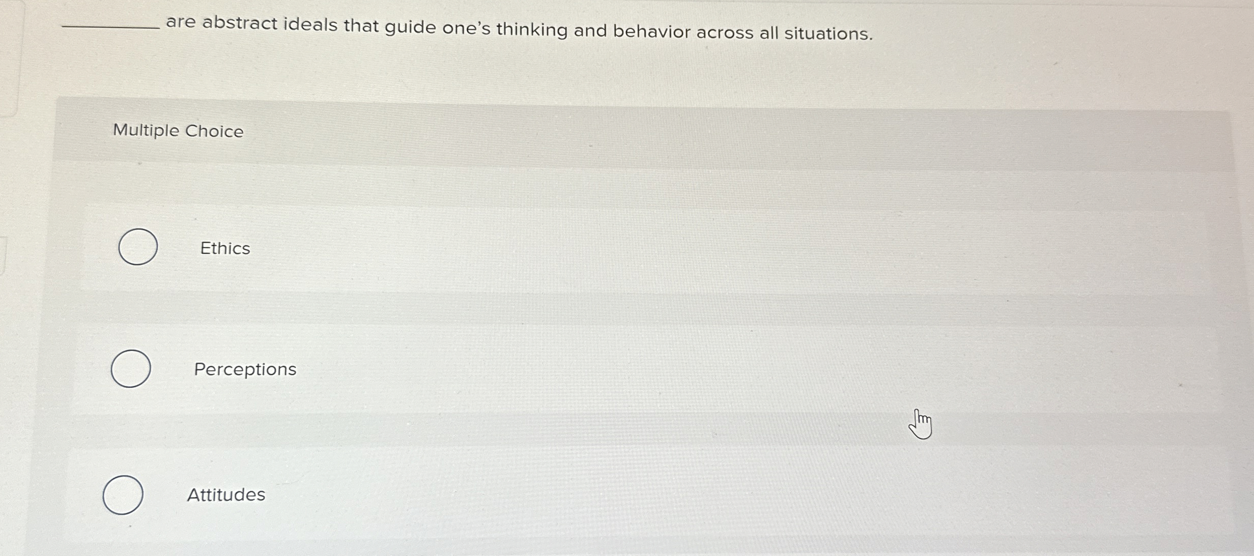  q, are abstract ideals that guide one's thinking and behavior across