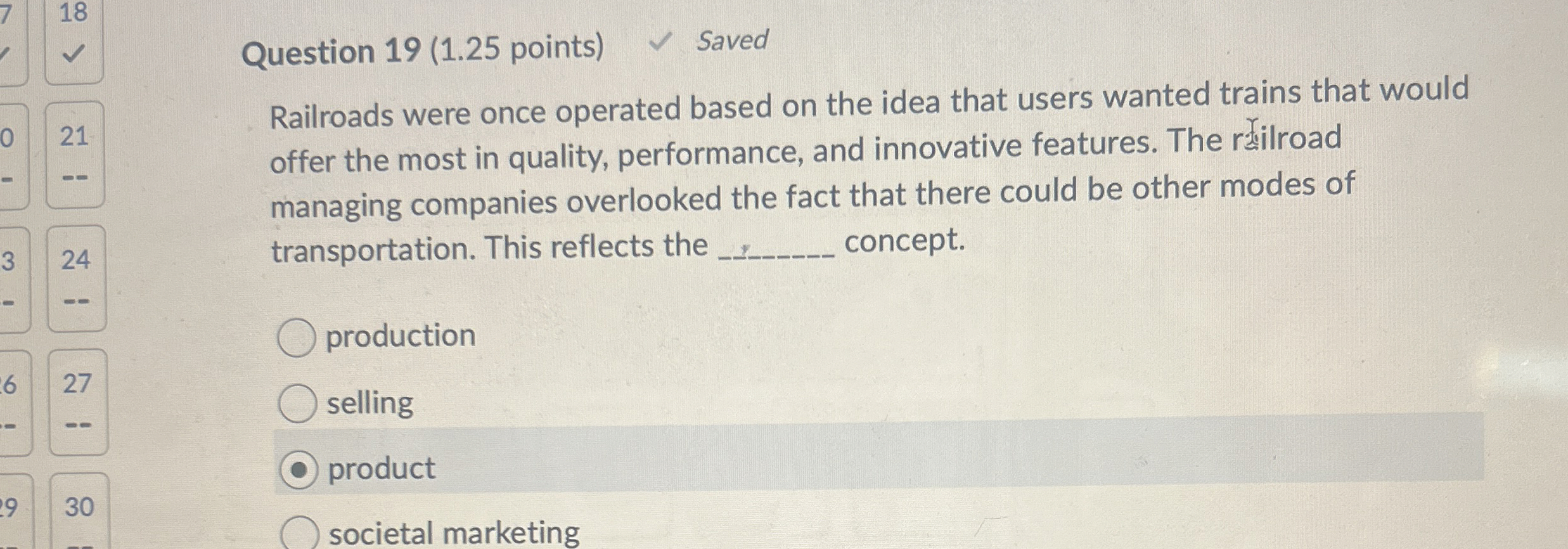  Question 19(1.25 points) Railroads were once operated based on the idea