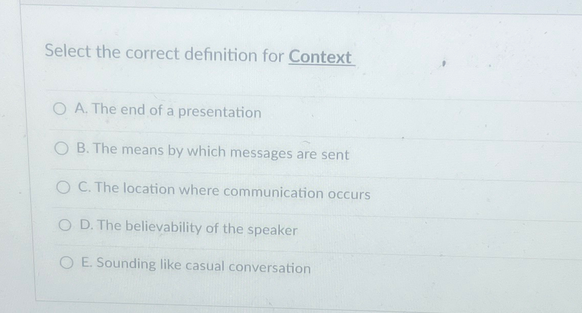  Select the correct definition for Context A. The end of a