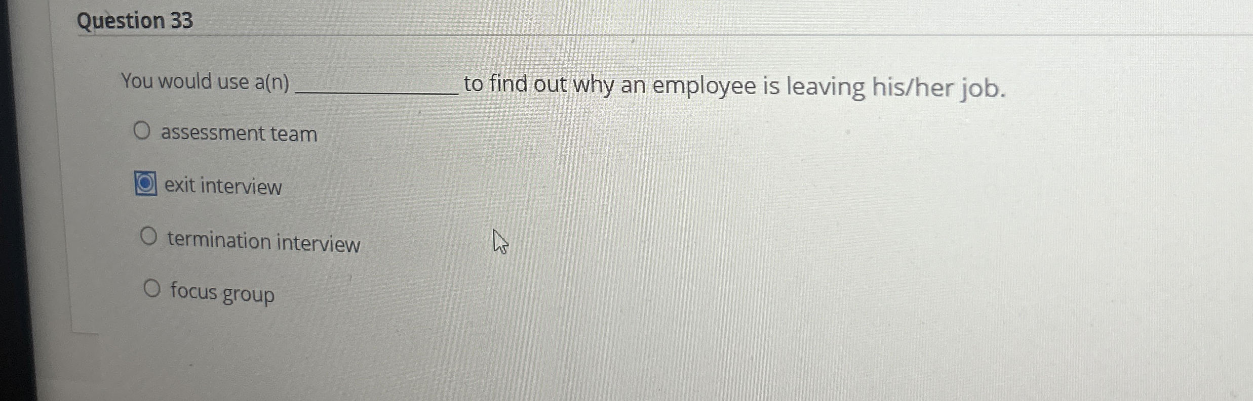  Question 33 You would use a(n) o find out why an