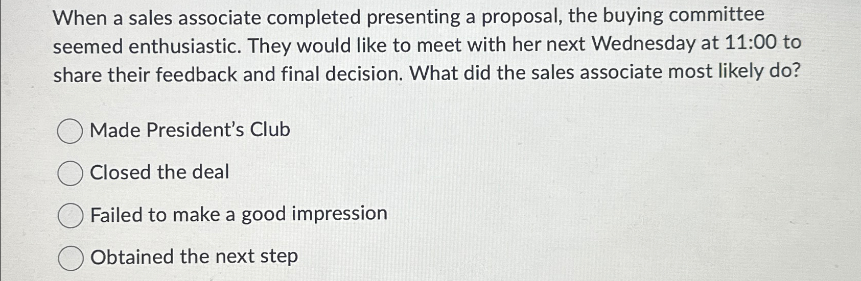  When a sales associate completed presenting a proposal, the buying committee