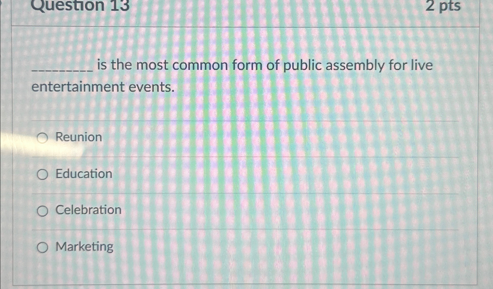  Question 13 2 pts is the most common form of public