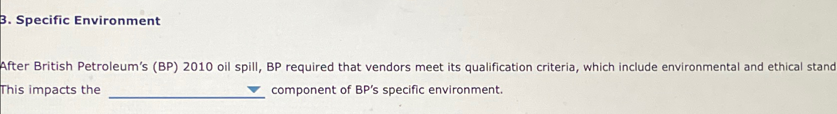  Specific Environment After British Petroleum's (BP)2010 oil spill, BP required that