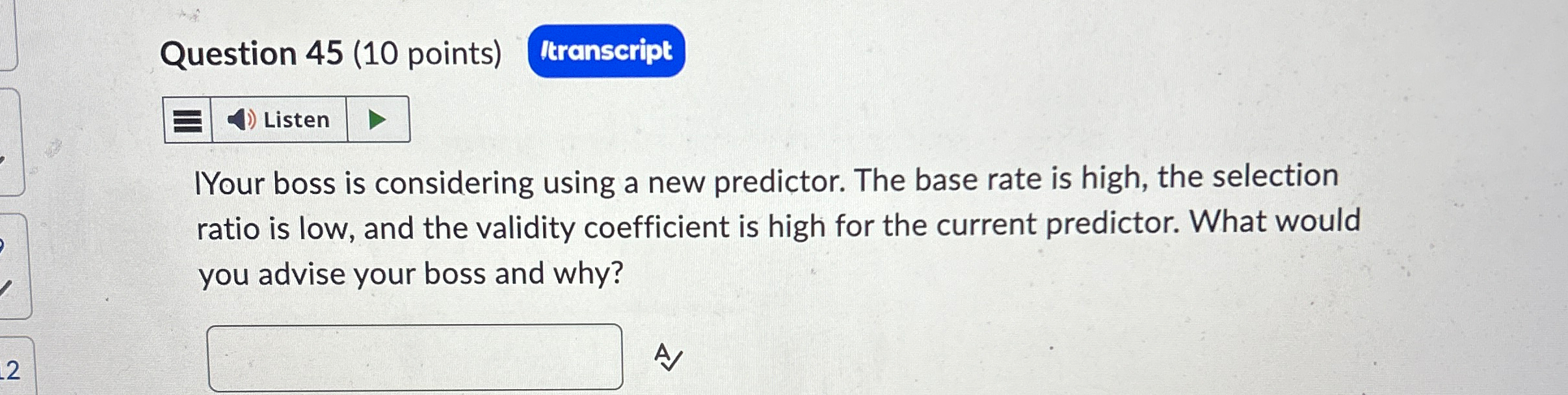  Question 45(10 points) YYour boss is considering using a new predictor.