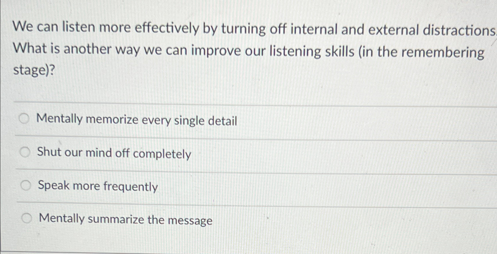  We can listen more effectively by turning off internal and external