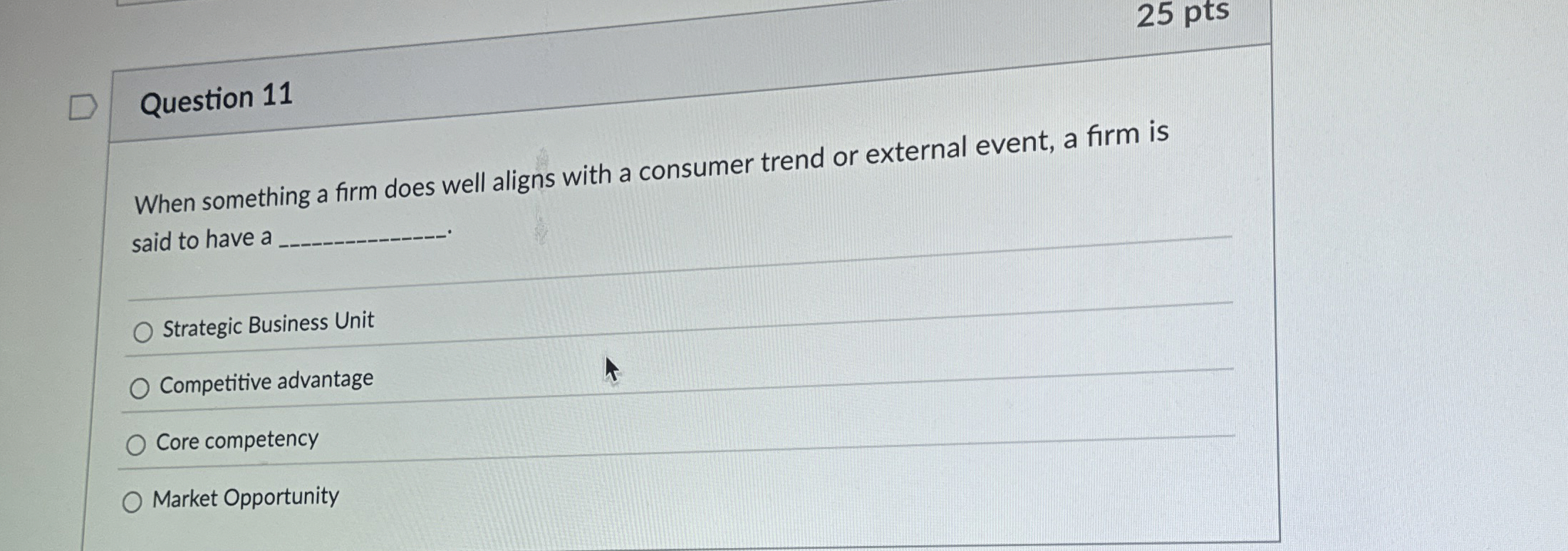  Question 11 When something a firm does well aligns with a