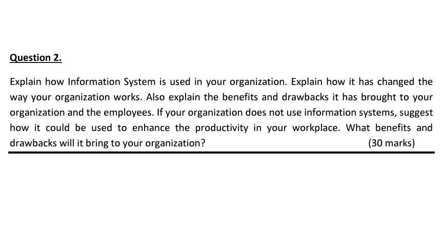  need give examples Question 2. Explain how Information System is used