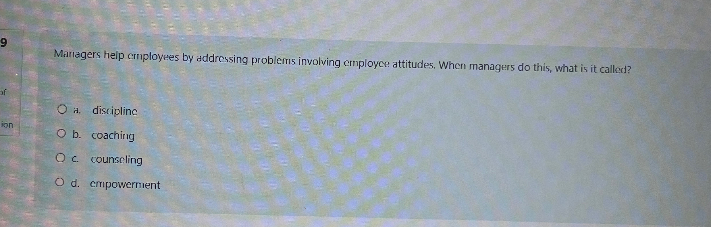  Managers help employees by addressing problems involving employee attitudes. When managers