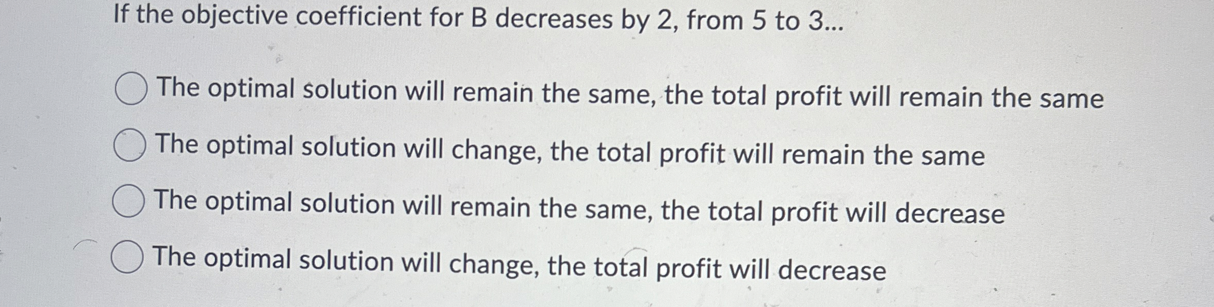  If the objective coefficient for B decreases by 2, from 5