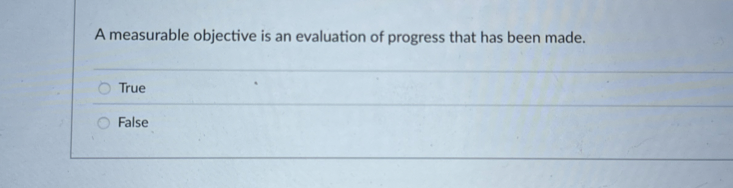  A measurable objective is an evaluation of progress that has been