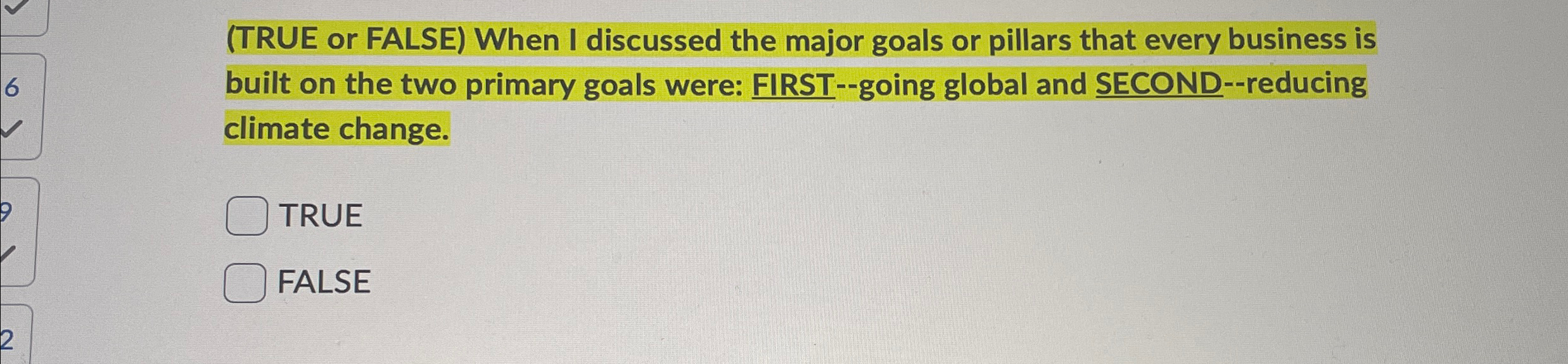  (TRUE or FALSE) When I discussed the major goals or pillars