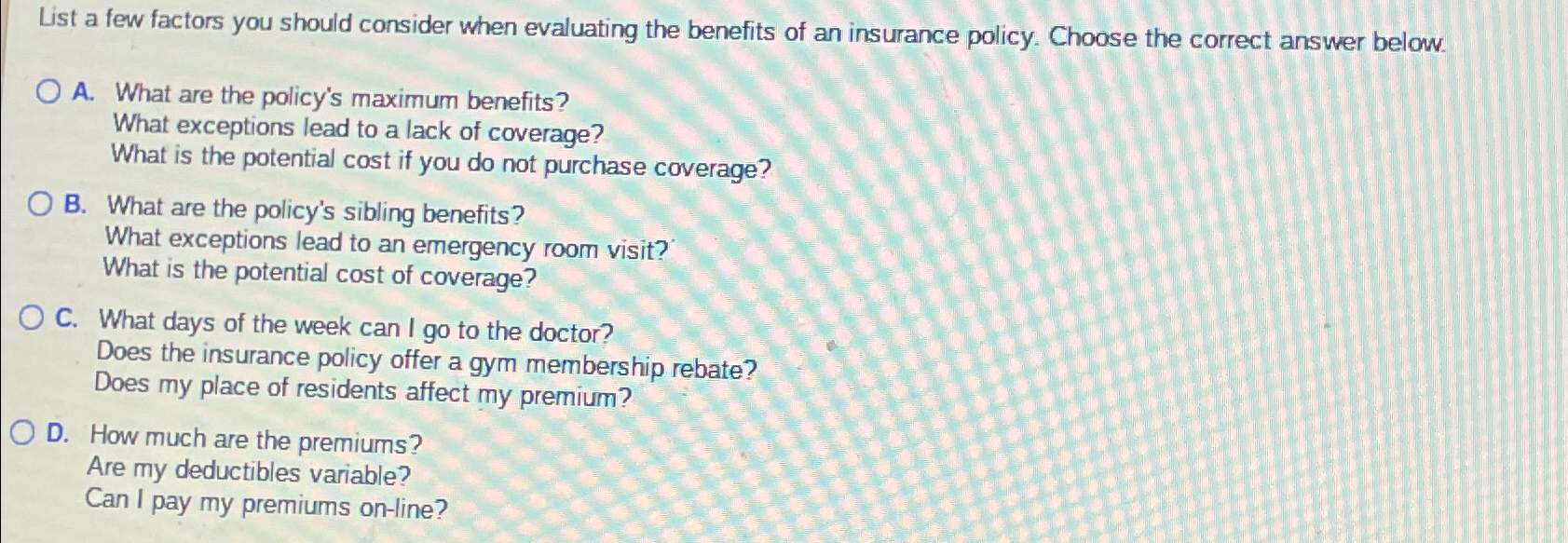  List a few factors you should consider when evaluating the benefits