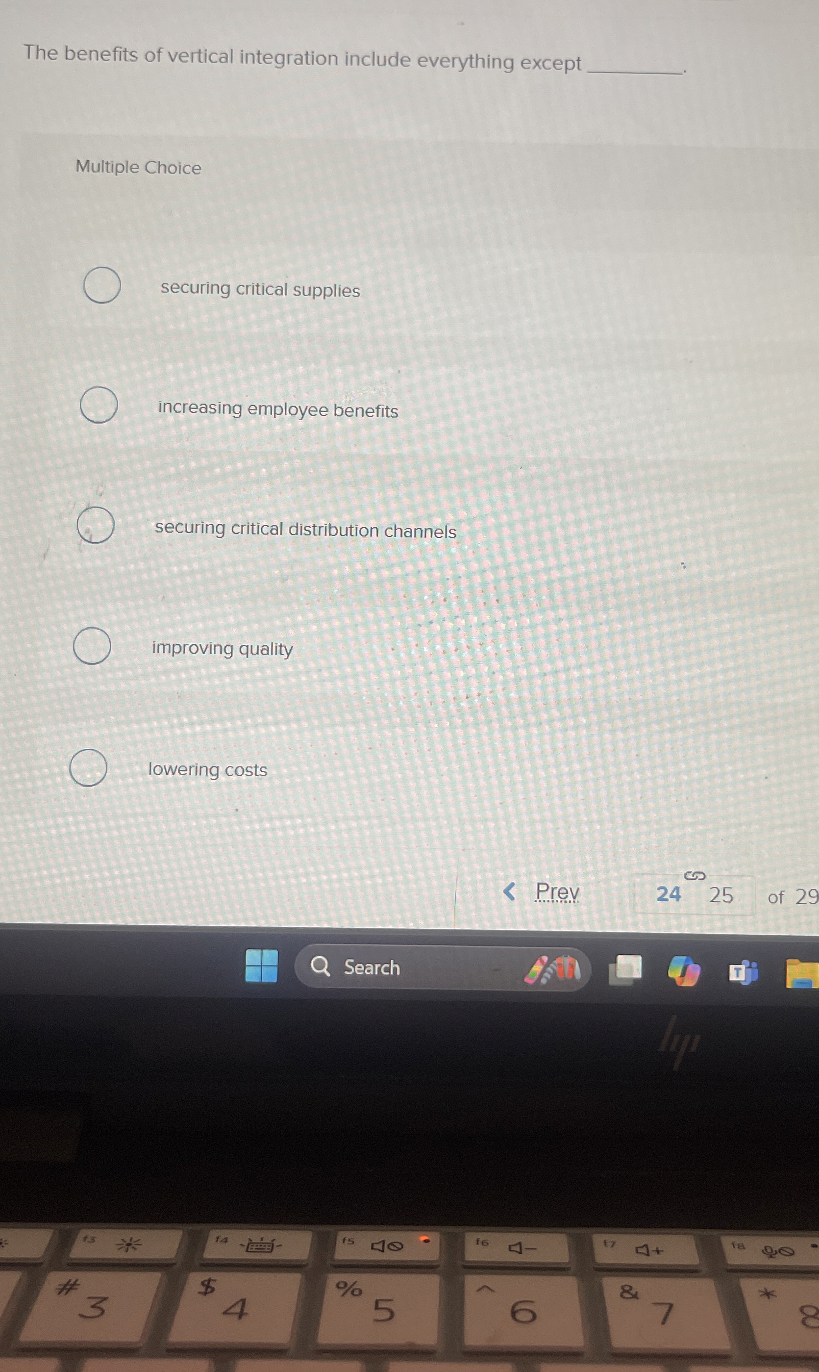  The benefits of vertical integration include everything except Multiple Choice securing