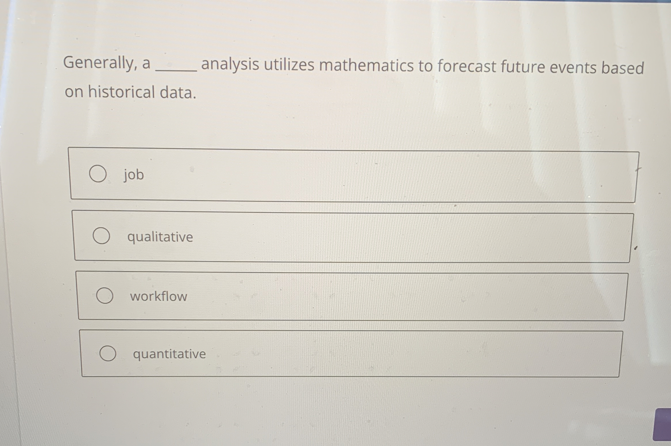  Generally, a analysis utilizes mathematics to forecast future events based on