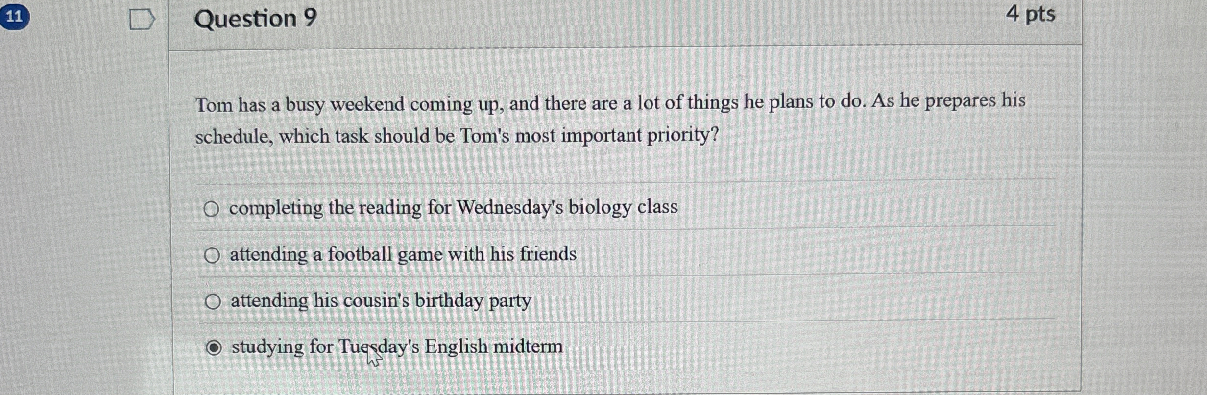  Question 9 Tom has a busy weekend coming up, and there