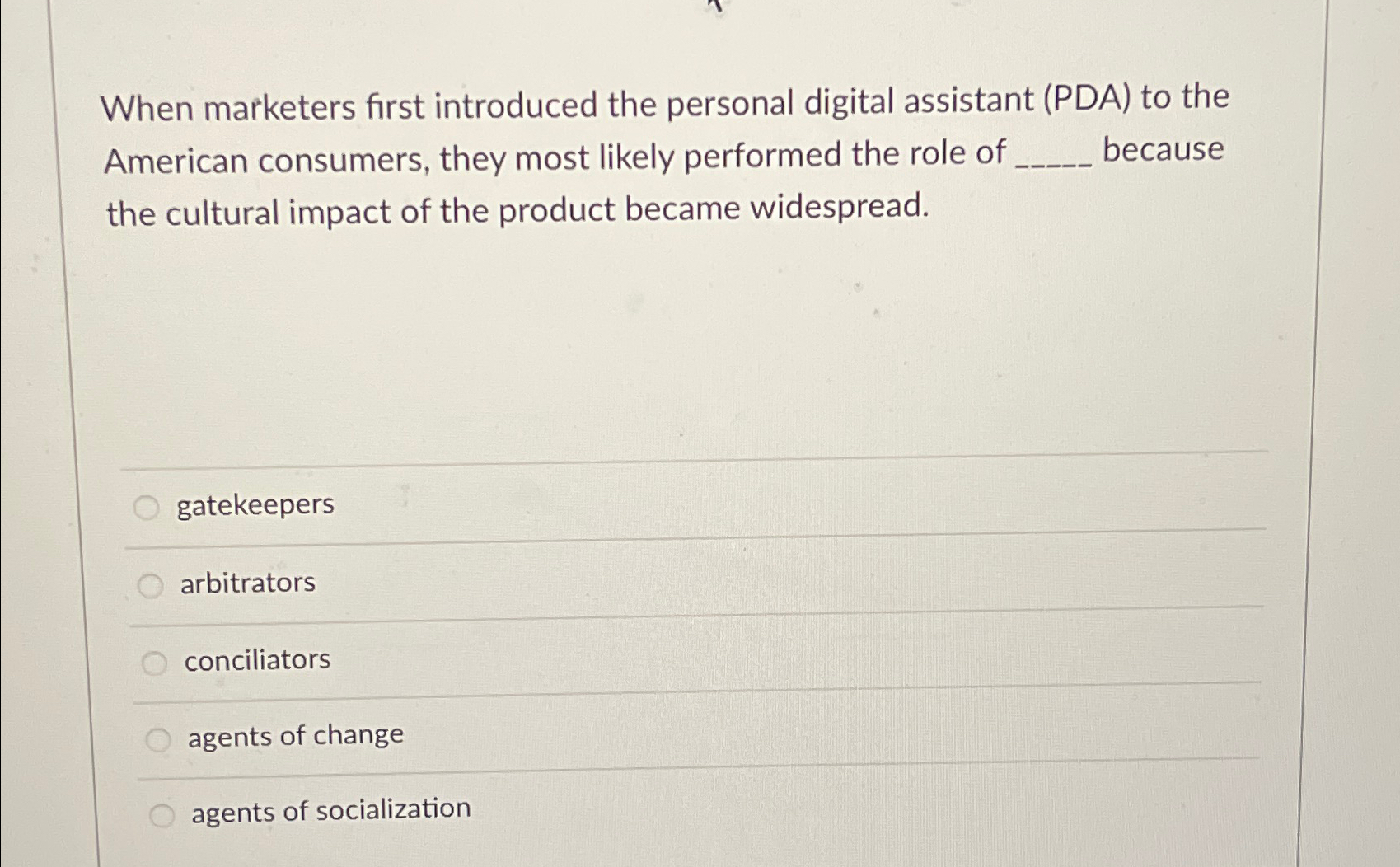  When marketers first introduced the personal digital assistant (PDA) to the