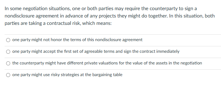 In some negotiation situations, one or both parties may require the