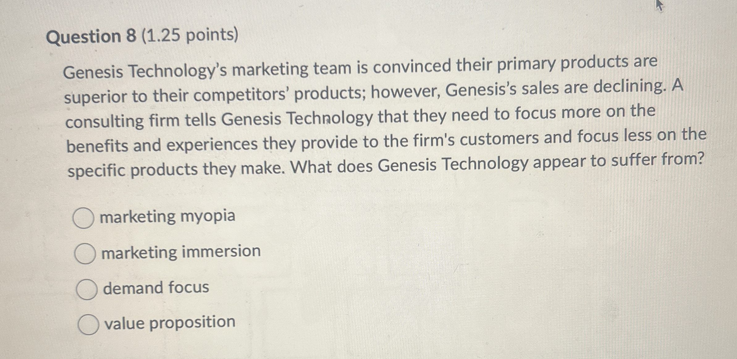  Question 8(1.25 points) Genesis Technology's marketing team is convinced their primary