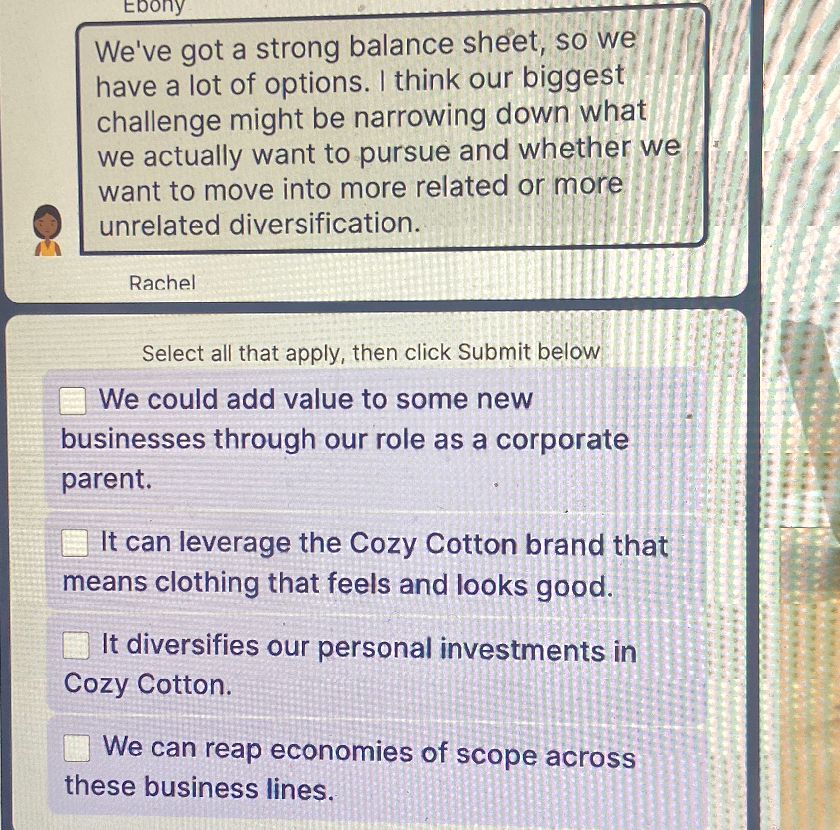  We've got a strong balance sheet, so we have a lot