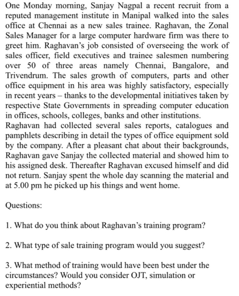 Please answer the following case study: One Monday morning, Sanjay Nagpal a