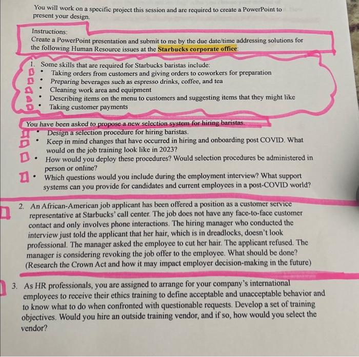  You will work on a specific project this session and are