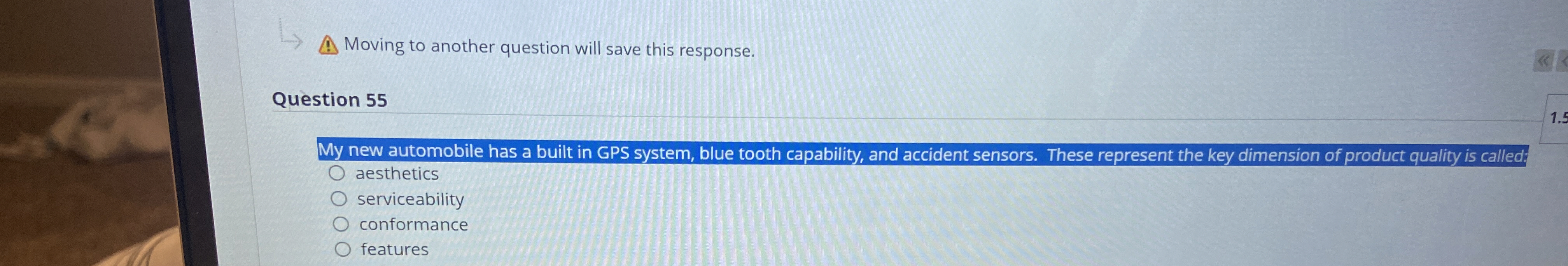  Moving to another question will save this response. Question 55 My