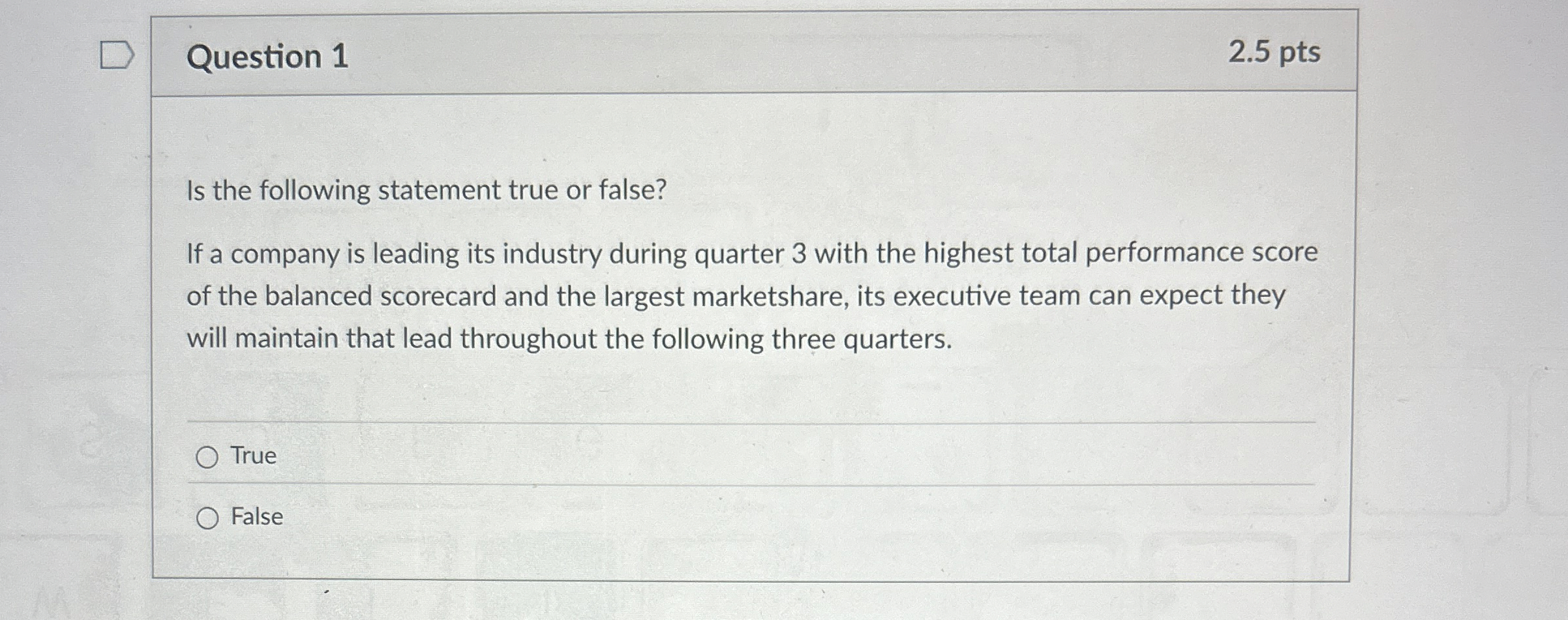  Question 1 2.5 pts Is the following statement true or false?