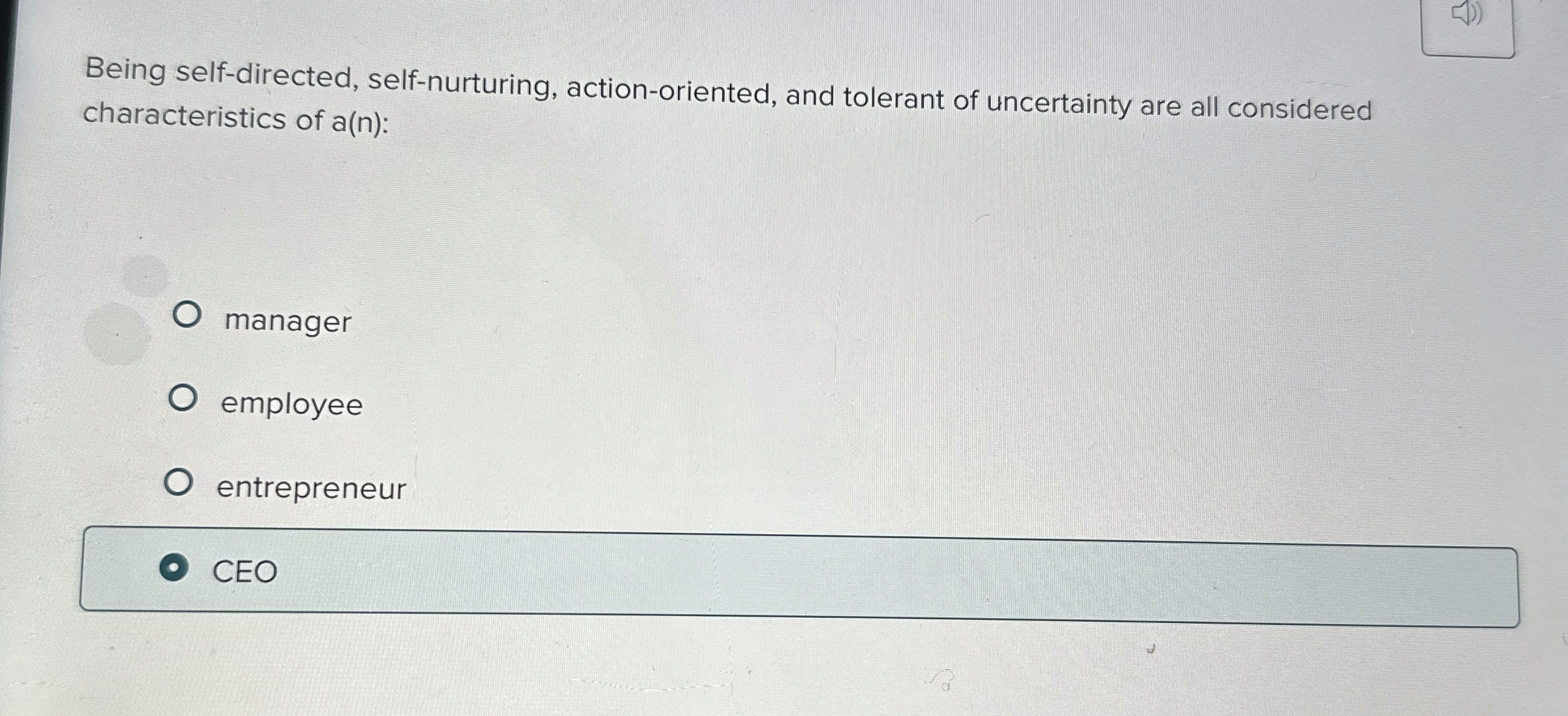  Being self-directed, self-nurturing, action-oriented, and tolerant of uncertainty are all considered