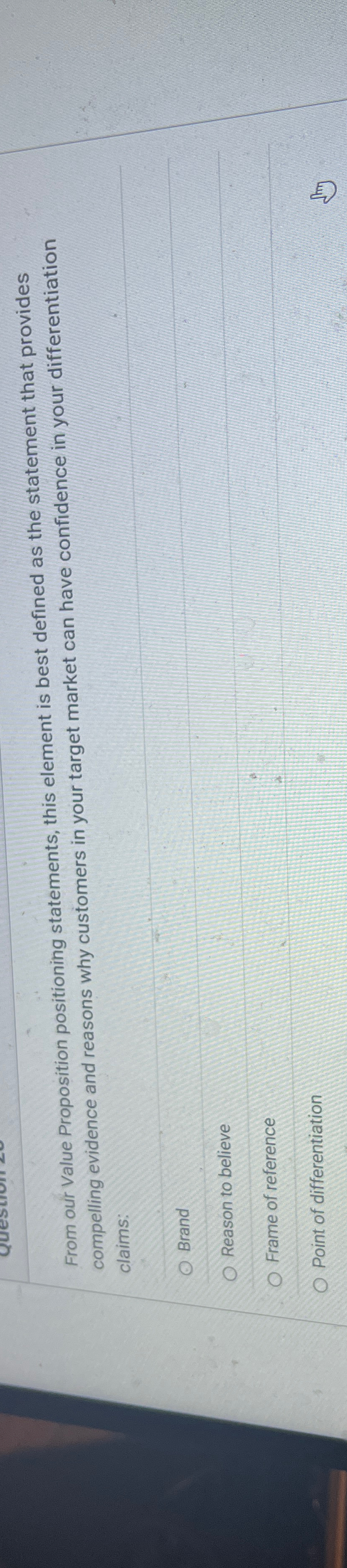  From our Value Proposition positioning statements, this element is best defined