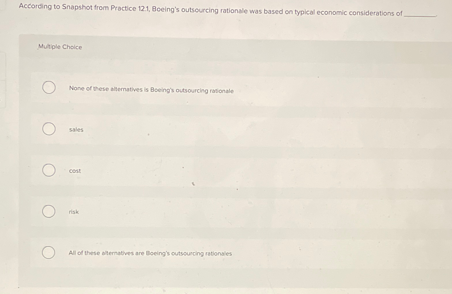  According to Snapshot from Practice 12.1, Boeing's outsourcing rationale was based