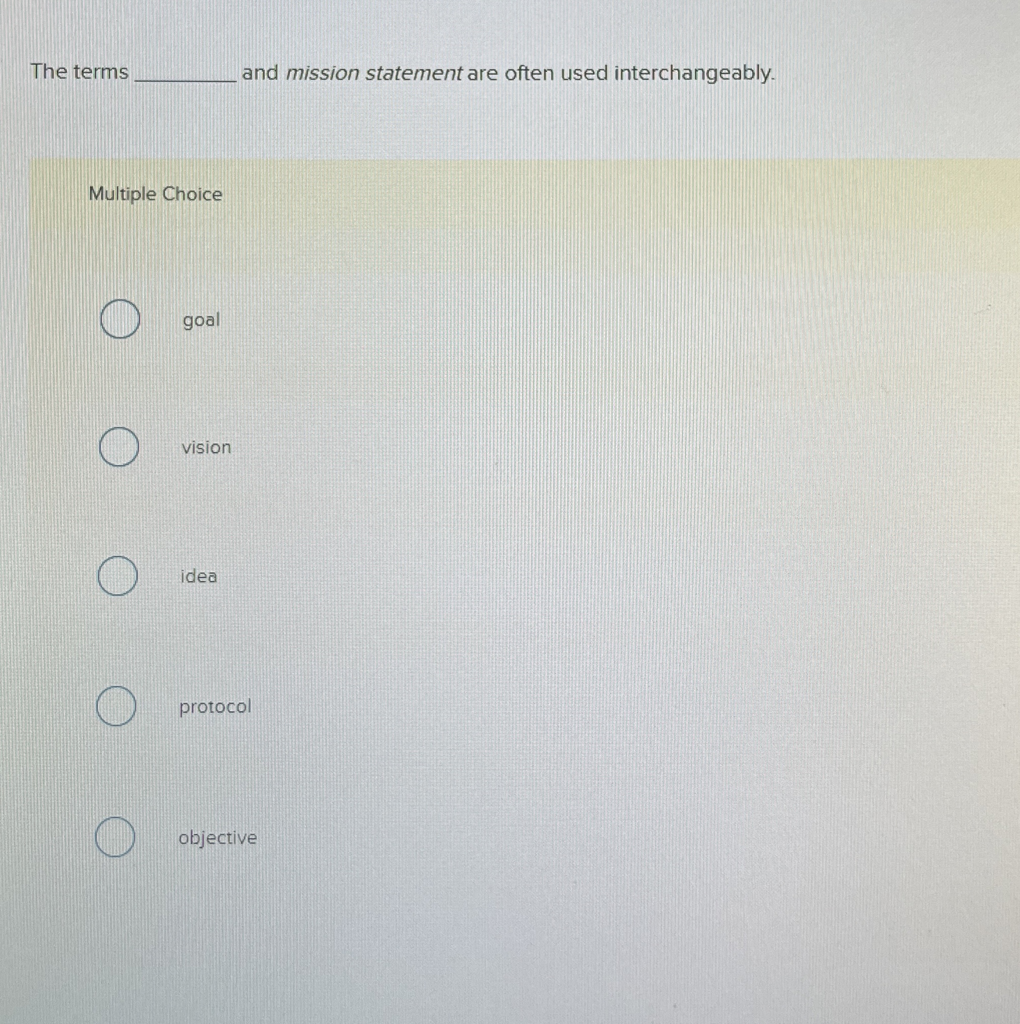  The terms and mission statement are often used interchangeably. Multiple Choice