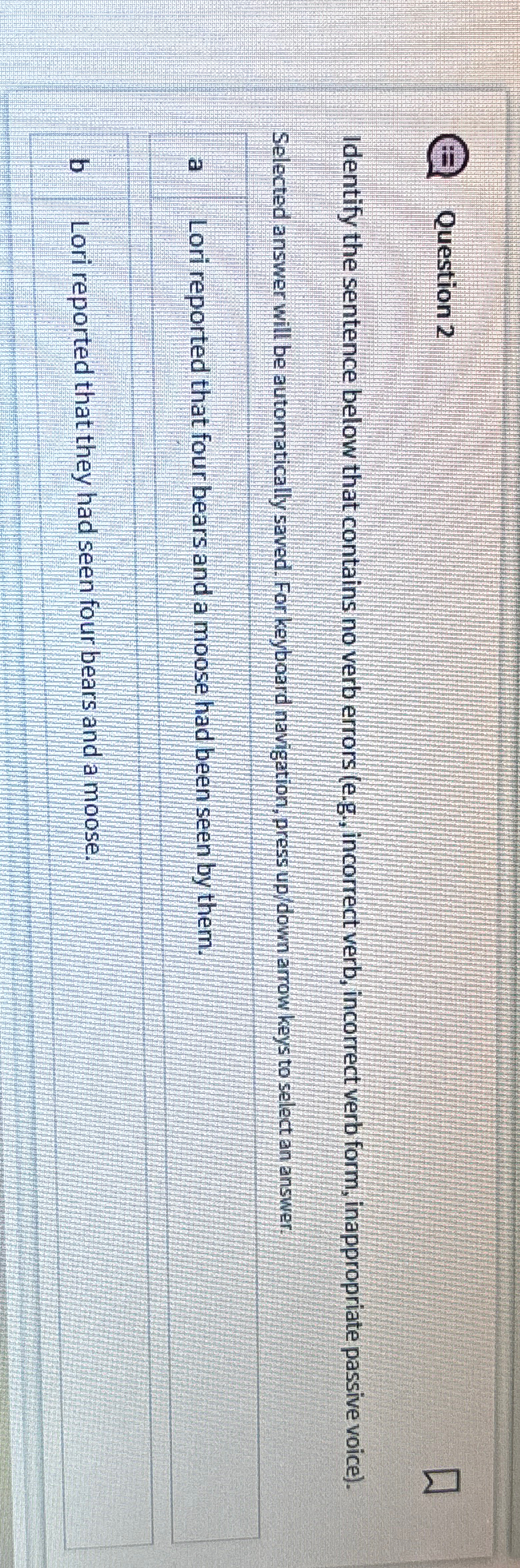  Question 2 Identify the sentence below that contains no verb errors