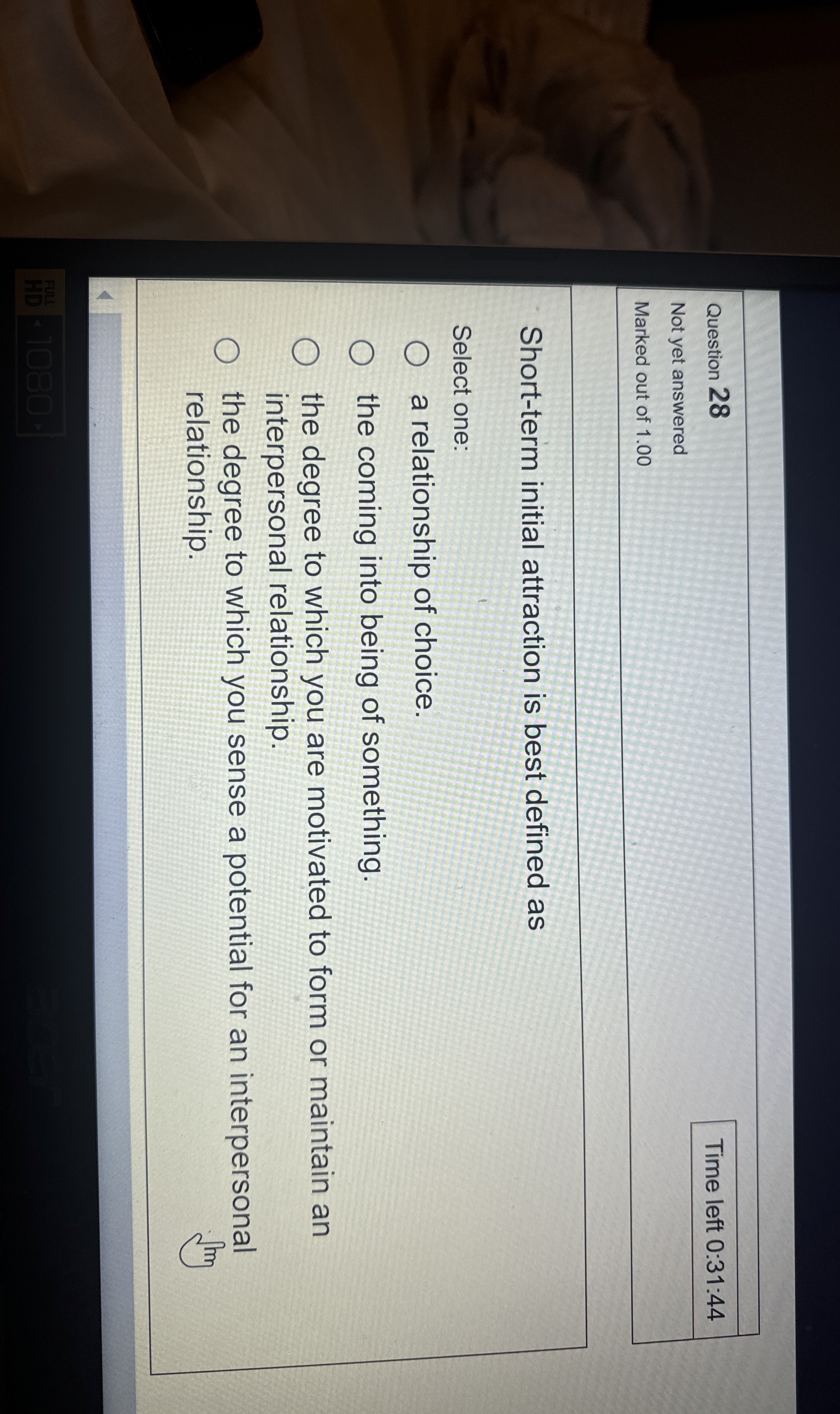  Question 28 Time left 0:31:44 Not yet answered Marked out of