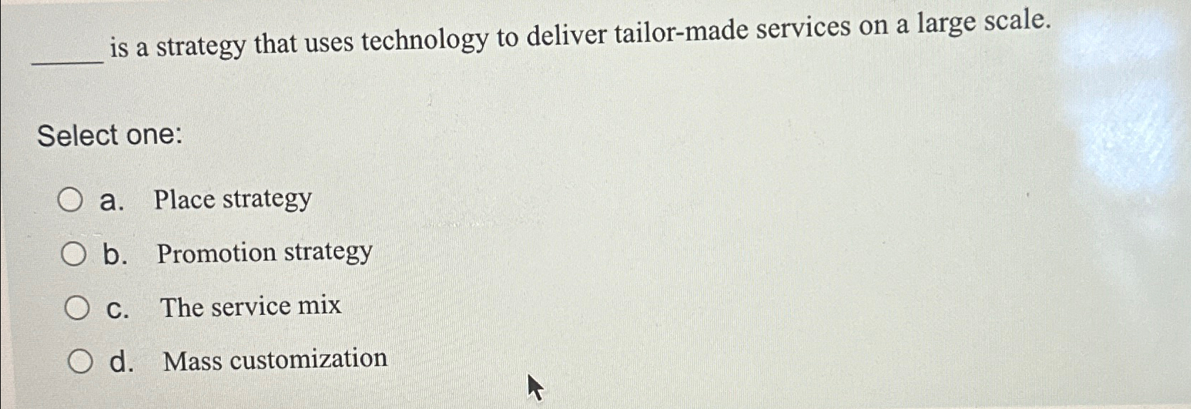  is a strategy that uses technology to deliver tailor-made services on