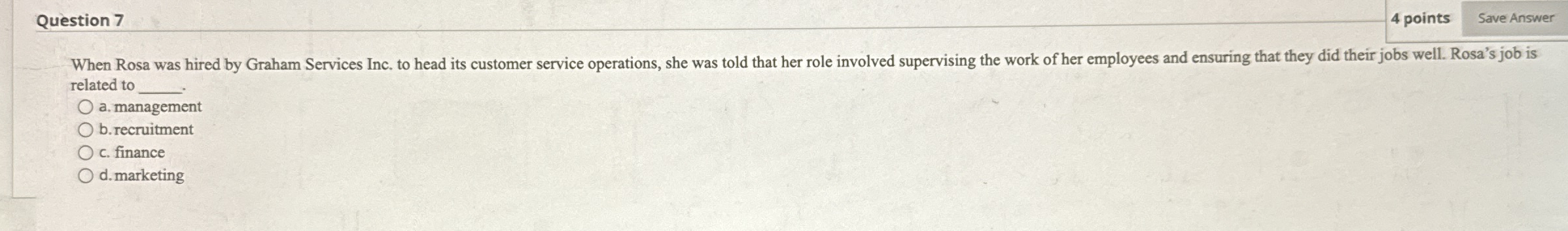  Question 7 4 points When Rosa was hired by Graham Services