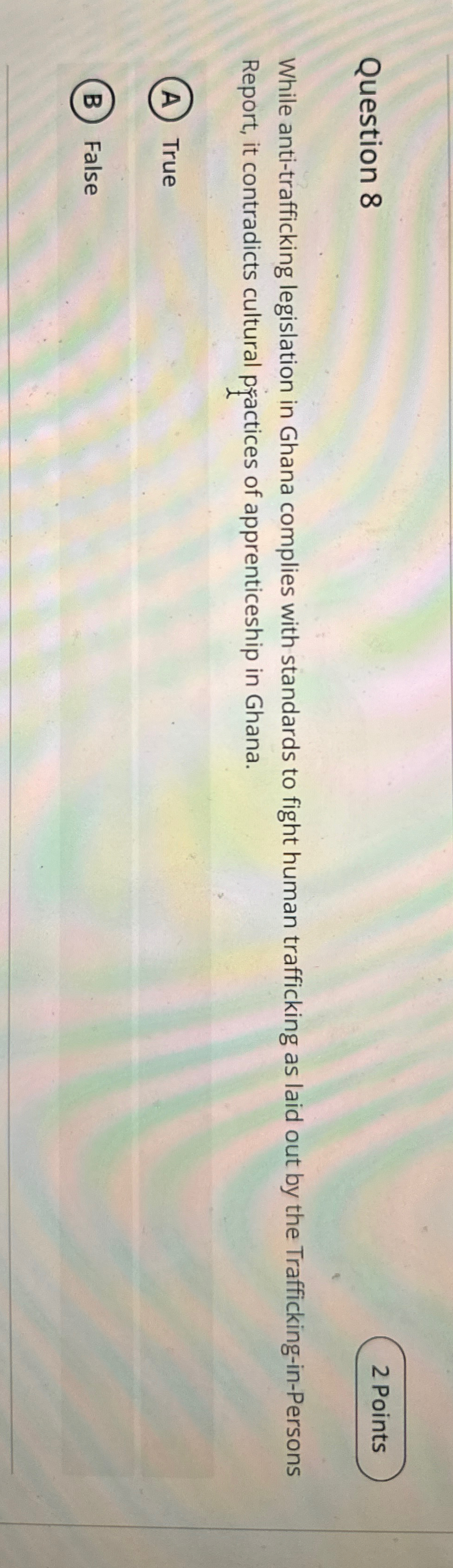 Question 8 2 Points While anti-trafficking legislation in Ghana complies with